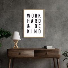 Work Hard & Be Kind Motivasyon Posteri (ÇERÇEVESİZ)