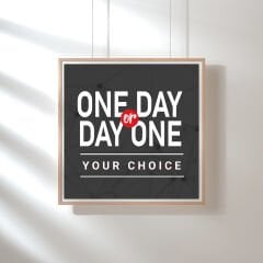 One Day Or Day One Motivasyon Posteri (ÇERÇEVESİZ)